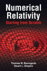 Numerical Relativity: Starting from Scratch By Thomas W. Baumgarte, Stuart L. Shapiro Cover Image