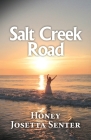 Salt Creek Road By Honey Josetta Senter Cover Image