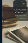 The English Convict; a Statistical Study By Charles Buckman Goring Cover Image
