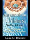 Keepers of the Children: Native American Wisdom and Parenting - Workbook/Journal By Laura M. Ramirez Cover Image