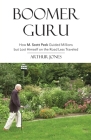 Boomer Guru: How M. Scott Peck Guided Millions but Lost Himself on The Road Less Traveled By Arthur Jones Cover Image