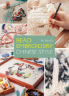 Bead Embroidery: Chinese Style By Yu Han Cover Image