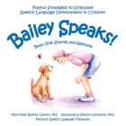 Bailey Speaks! Book One: Sounds and Gestures By Mary Mayo Balfour Calvert, Sharon Lockwood (Illustrator) Cover Image