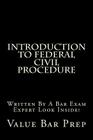 Introduction To Federal Civil Procedure: Written By A Bar Exam Expert Look Inside! By Californiabarhelp Com, Value Bar Prep Cover Image