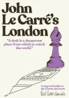 John Le Carre's London: A Map and Guide to the Circus and More By Richard Hutt, Herb Lester Associates Cover Image
