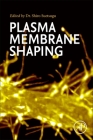 Plasma Membrane Shaping By Shiro Suetsugu (Editor) Cover Image