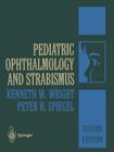 Pediatric Ophthalmology and Strabismus By Kenneth W. Wright (Editor), T. C. Hengst (Illustrator), Peter H. Spiegel (Editor) Cover Image