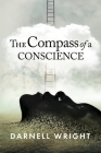 The Compass of a Conscience By Darnell Wright Cover Image