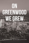 On Greenwood We Grew Cover Image