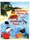 The Adventures of Minnie Lee and Her Underwater Friends By Margo a. Beehler Cover Image