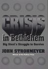 Crisis In Bethlehem By John Strohmeyer Cover Image