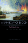 A Rainbow of Blood: The Union in Peril, An Alternate History By Peter G. Tsouras Cover Image
