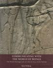 Communicating with the World of Beings: The World Heritage Rock Art Sites in Alta, Arctic Norway By Knut Helskog Cover Image