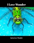 I Love Wonder By Ineta Love Wonder Cover Image