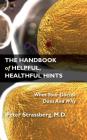 The Handbook of Helpful, Healthful Hints: What Your Doctor Does and Why Cover Image
