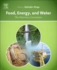 Food, Energy, and Water: The Chemistry Connection By Satinder Ahuja (Editor) Cover Image