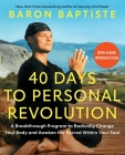 40 Days to Personal Revolution: A Breakthrough Program to Radically Change Your Body and Awaken the Sacred Within Your Soul Cover Image