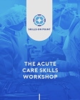 The Acute Care Skills Workshop By John Russell Cover Image