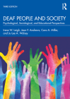 Deaf People and Society: Psychological, Sociological, and Educational Perspectives By Irene W. Leigh, Jean F. Andrews, Cara A. Miller Cover Image