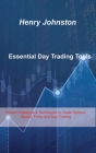 Essential Day Trading Tools: Proven Strategies & Techniques to Trade Options, Stocks, Forex and Day Trading By Henry Johnston Cover Image