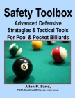 Safety Toolbox: Advanced Defensive Strategies & Tactical Tools for Pool & Pocket Billiards By Allan P. Sand Cover Image