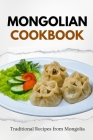 Mongolian Cookbook: Traditional Recipes from Mongolia Cover Image