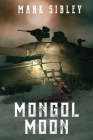 Mongol Moon By Mark Sibley Cover Image
