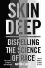 Skin Deep: Dispelling the Science of Race Cover Image