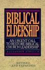 Biblical Eldership: An Urgent Call to Restore Biblical Churc (REV and Expanded) Cover Image