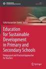 Education for Sustainable Development in Primary and Secondary Schools: Pedagogical and Practical Approaches for Teachers (Sustainable Development Goals) Cover Image