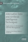 Alternative Data and Artificial Intelligence Techniques: Applications in Investment and Risk Management By Qingquan Tony Zhang, Beibei Li, Danxia Xie Cover Image