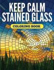 Keep Calm Stained Glass Coloring Book Cover Image