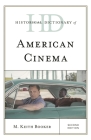 Historical Dictionary of American Cinema (Historical Dictionaries of Literature and the Arts) By M. Keith Booker Cover Image