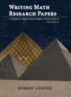 Writing Math Research Papers: A Guide for High School Students and Instructors - Fifth Edition (HC) Cover Image