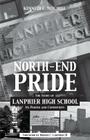 North-End Pride: The Story of Lanphier High School, Its People and Community By Kenneth C. Mitchell Cover Image