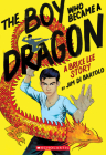 The Boy Who Became a Dragon: A Bruce Lee Story: A Graphic Novel Cover Image