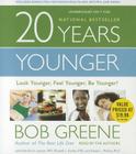 20 Years Younger: Look Younger, Feel Younger, Be Younger! By Bob Greene, Harold A. Lancer (With), Ronald L. Kotler, MD (With), Diane L. McKay, PhD (With), Bob Greene (Read by) Cover Image