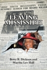 Leaving Mississippi By Betty R. Dickson, Martha Lee Hall Cover Image
