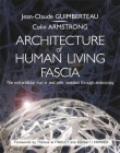 Architecture of Human Living Fascia: The Extracellular Matrix and Cells Revealed Through Endoscopy By Jean Claude Guimberteau, Colin Armstrong Cover Image