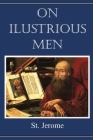 On Illustrious Men By St Jerome, Ernest Cushing Richardson (Translator) Cover Image