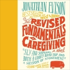 The Revised Fundamentals of Caregiving By Jonathan Evison, Jeff Woodman (Read by) Cover Image