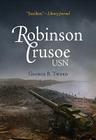 Robinson Crusoe, USN: The Adventures of George R. Tweed Rm1c on Japanese-Held Guam Cover Image
