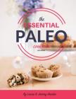 The Essential Paleo Cookbook (Full Color): Gluten-Free & Paleo Diet Recipes for Healing, Weight Loss, and Fun! By Louise Hendon, Jeremy Hendon Cover Image