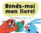 Rends-Moi Mon Livre! By Ethan Long, Travis Foster, Ethan Long (Illustrator) Cover Image