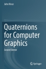 Quaternions for Computer Graphics By John Vince Cover Image