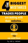 The 4 Biggest Mistakes Trades People Are Making With Their Websites: and how YOU can avoid them! By Rick P. Nielsen Cover Image
