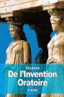 De l'Invention Oratoire By Arsene Ambroise Joseph Liez (Translator), Ciceron Cover Image