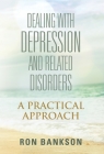 Dealing with Depression and Related Disorders By Ron Bankson Cover Image