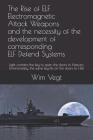 The Rise of Elf Electromagnetic Attack Weapons and the Necessity of the Development of Corresponding Elf Defend Systems: Light Contains the Key to Ope By Wim Vegt Cover Image