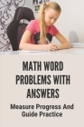 Math Word Problems With Answers: Measure Progress And Guide Practice: Addition Word Problems Cover Image